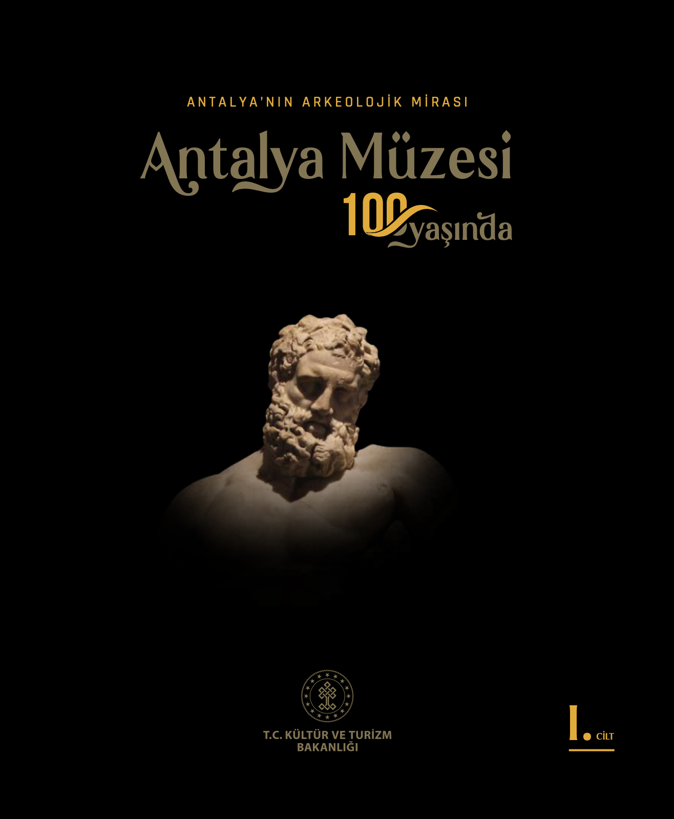 Antalya Müzesi 100 Yaşında: Antalya’nın Arkeolojik Mirası (1.cilt)