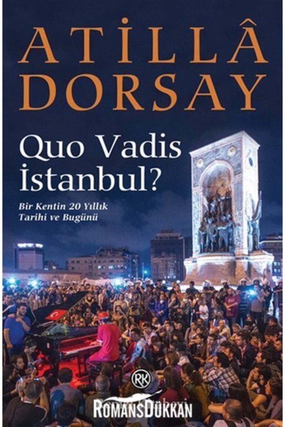 Quo Vadis İstanbul? : Bir Kentin 20 Yıllık Tarihi ve Bugünü