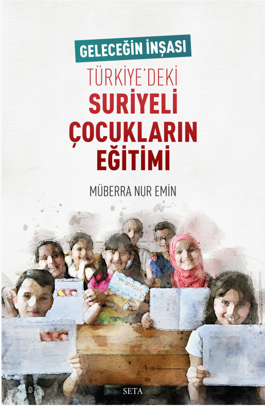 Geleceğin İnşası : Türkiye’deki Suriyeli Çocukların Eğitimi