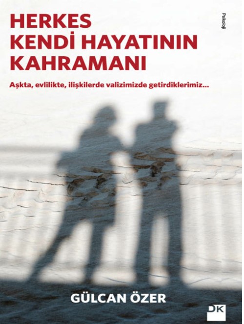 Herkes Kendi Hayatının Kahramanı