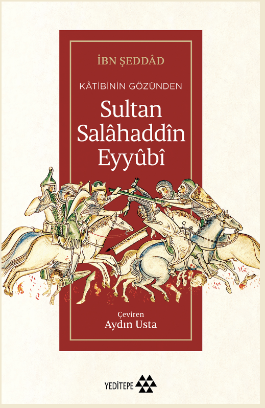 Kâtibinin Gözünden Sultan Salâhaddîn Eyyûbi