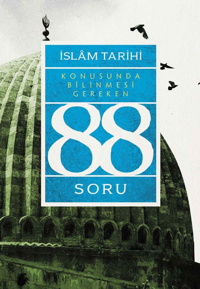 İslam Tarihi : Konusunda Bilinmesi Gereken 88 Soru